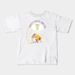 Sweet Coffee Dreams Kids T-Shirt